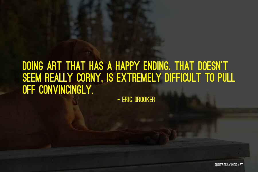 Convincingly Quotes By Eric Drooker Convincingly Quotes By Eric Drooker
