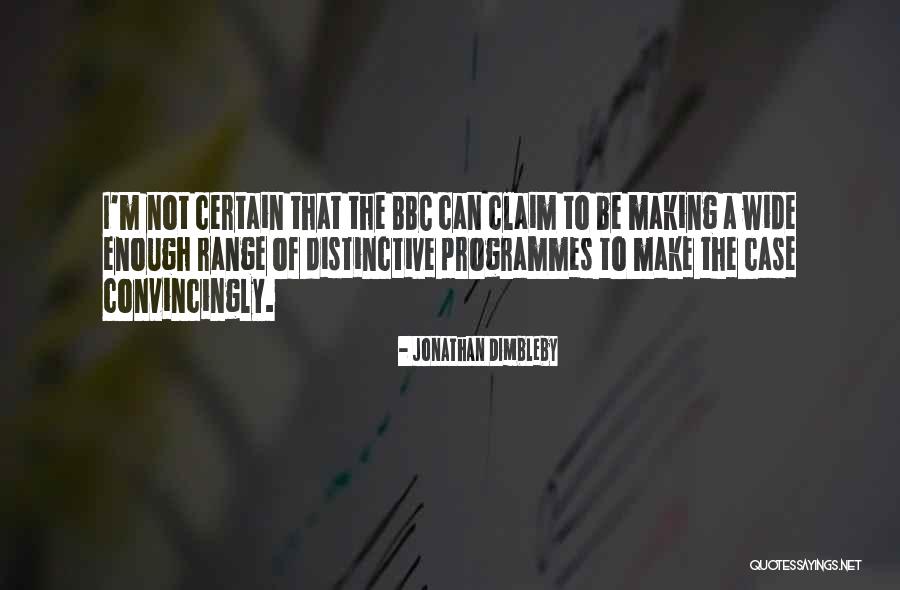 Convincingly Quotes By Jonathan Dimbleby Convincingly Quotes By Jonathan Dimbleby