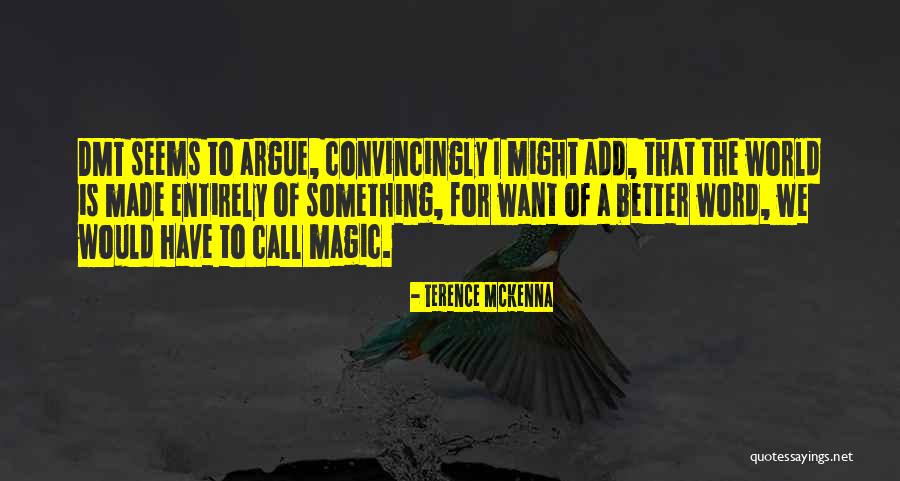 Convincingly Quotes By Terence McKenna