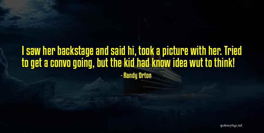 Convo Quotes By Randy Orton Convo Quotes By Randy Orton