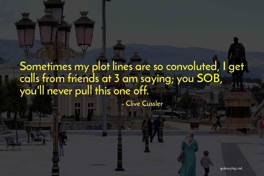 Convoluted Quotes By Clive Cussler