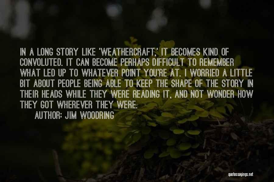 Convoluted Quotes By Jim Woodring