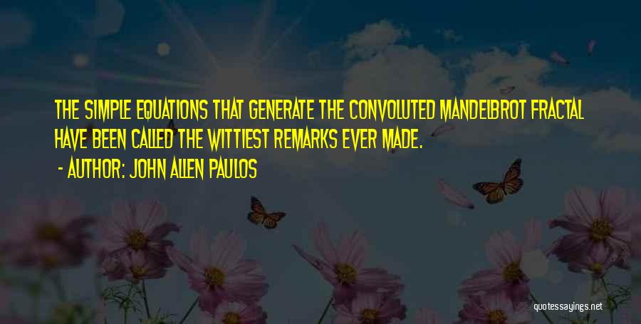 Convoluted Quotes By John Allen Paulos