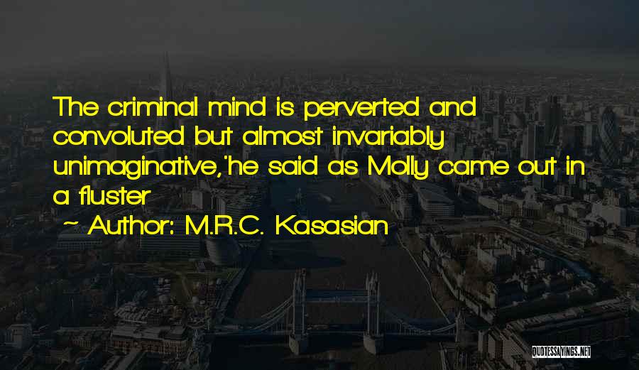 Convoluted Quotes By M.R.C. Kasasian