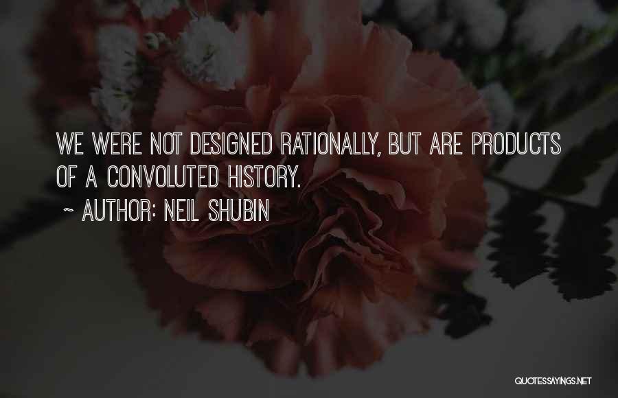 Convoluted Quotes By Neil Shubin