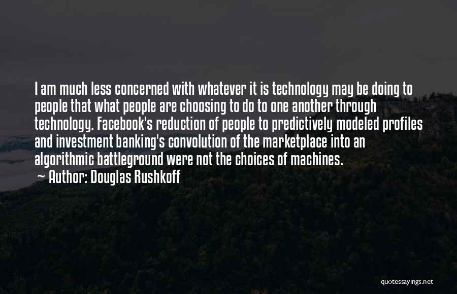 Convolution Quotes By Douglas Rushkoff