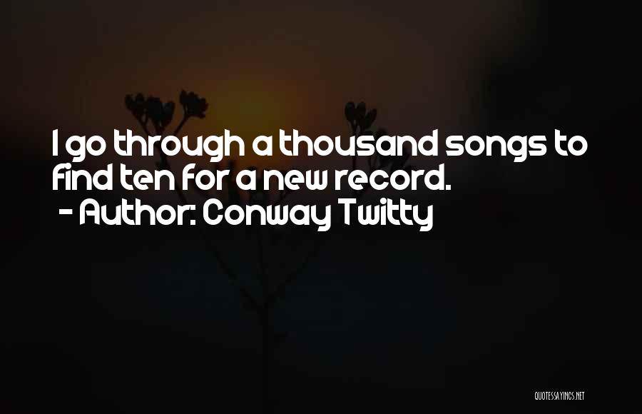 Conway Quotes By Conway Twitty