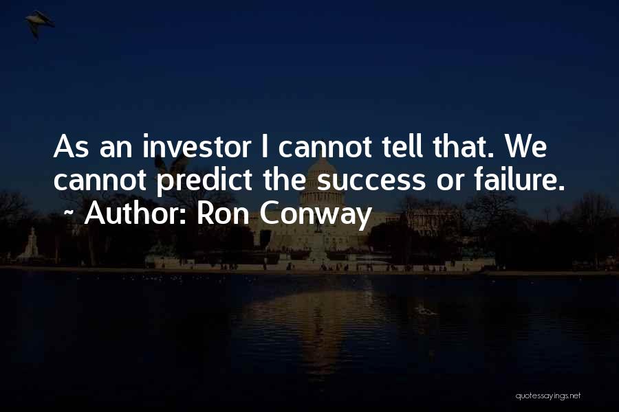 Conway Quotes By Ron Conway