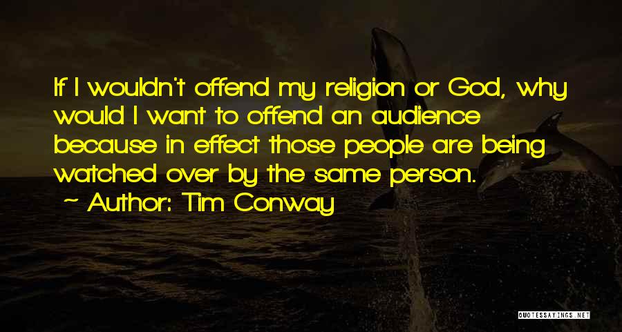 Conway Quotes By Tim Conway