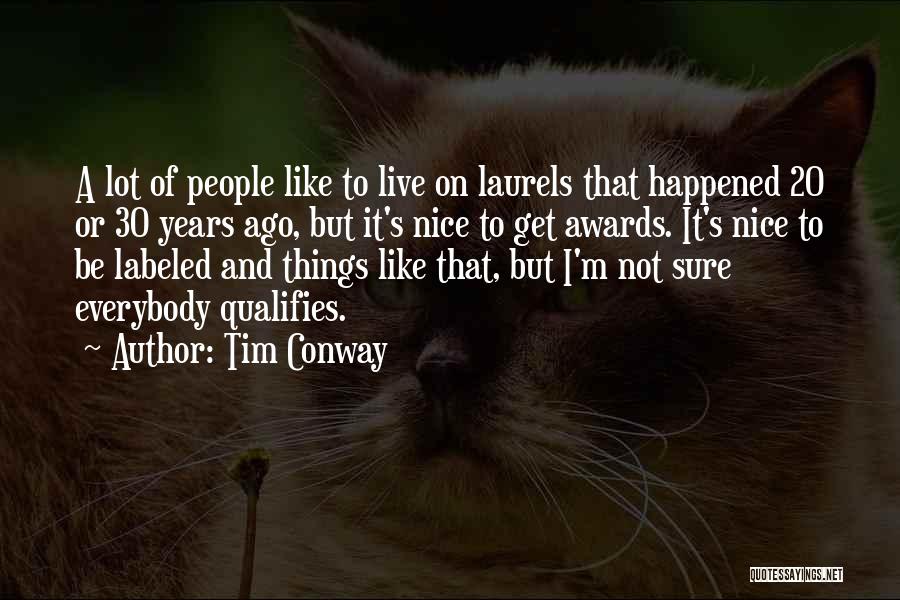 Conway Quotes By Tim Conway