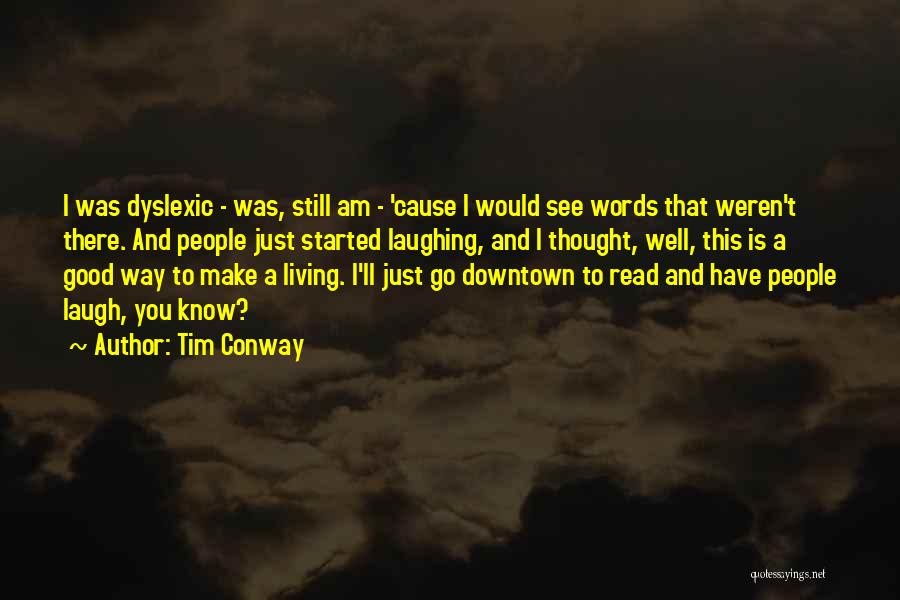 Conway Quotes By Tim Conway
