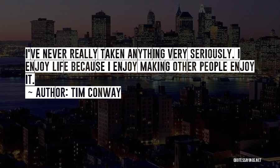 Conway Quotes By Tim Conway