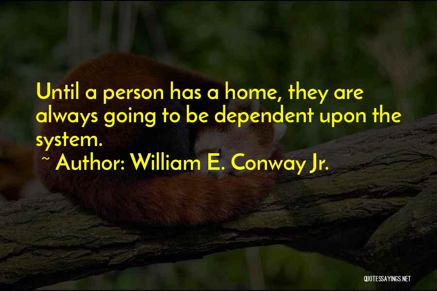 Conway Quotes By William E. Conway Jr.