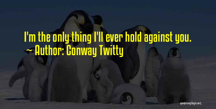 Conway Twitty Quotes 1394495