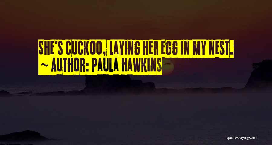 Coo Coo Nest Quotes By Paula Hawkins