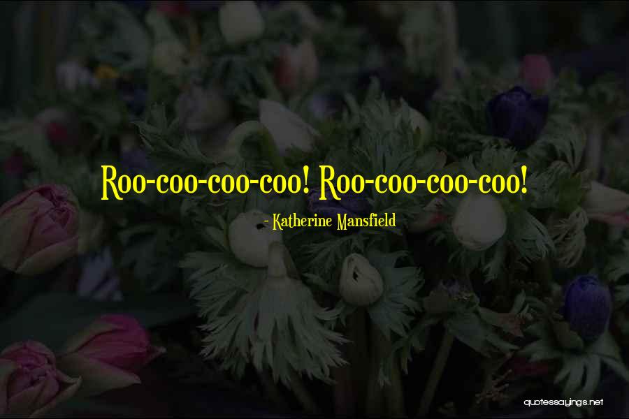 Coo Quotes By Katherine Mansfield Coo Quotes By Katherine Mansfield