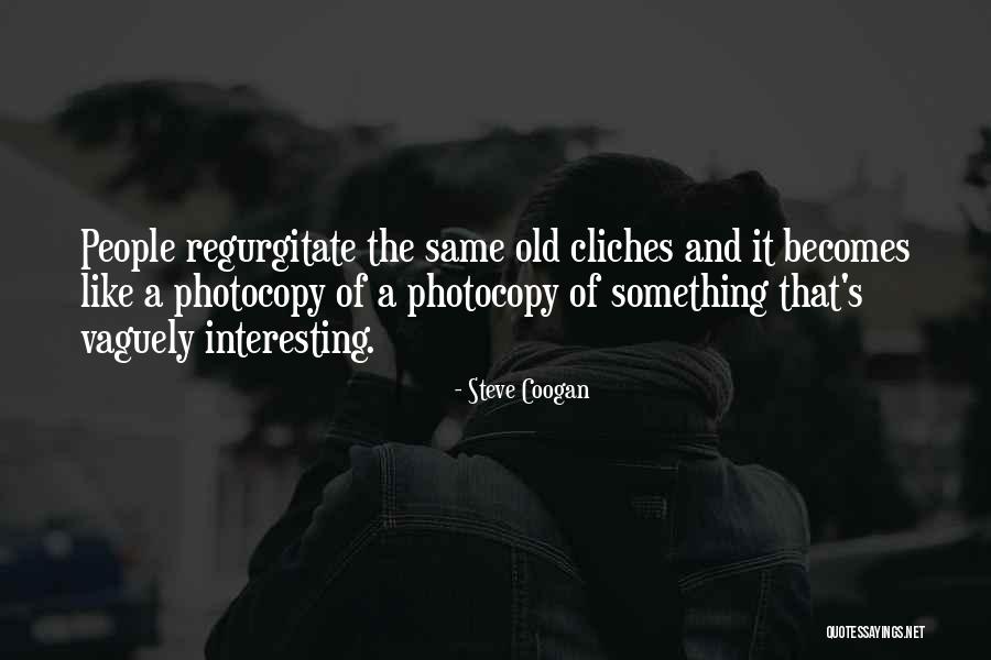 Coogan Quotes By Steve Coogan Coogan Quotes By Steve Coogan