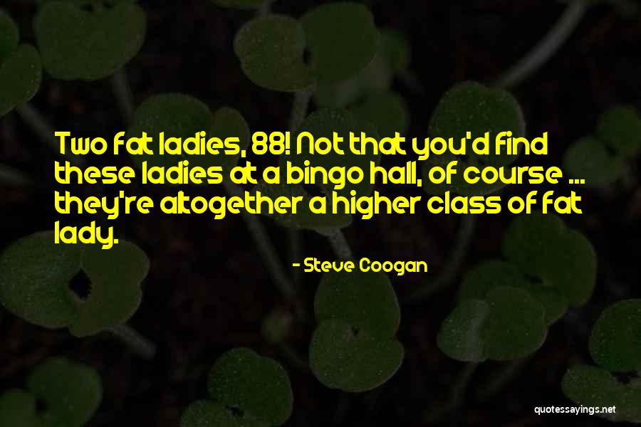 Coogan Quotes By Steve Coogan