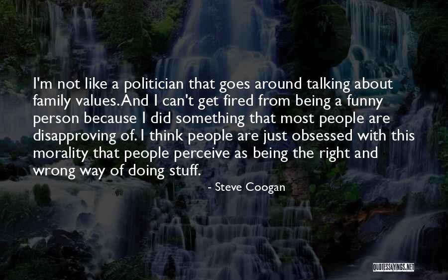 Coogan Quotes By Steve Coogan