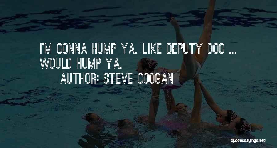 Coogan Quotes By Steve Coogan