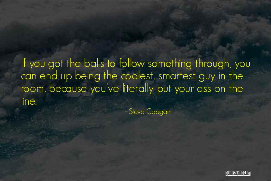 Coogan Quotes By Steve Coogan