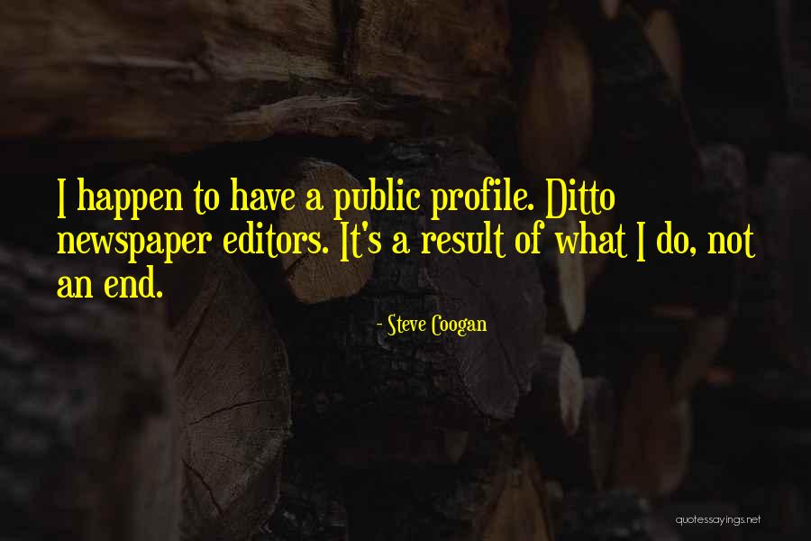 Coogan Quotes By Steve Coogan