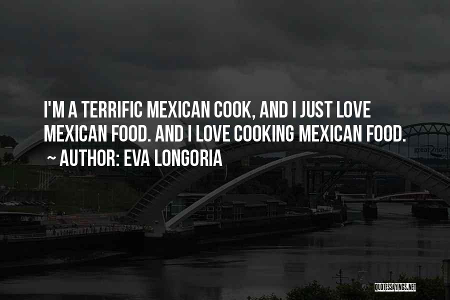 Cook And Love Quotes By Eva Longoria