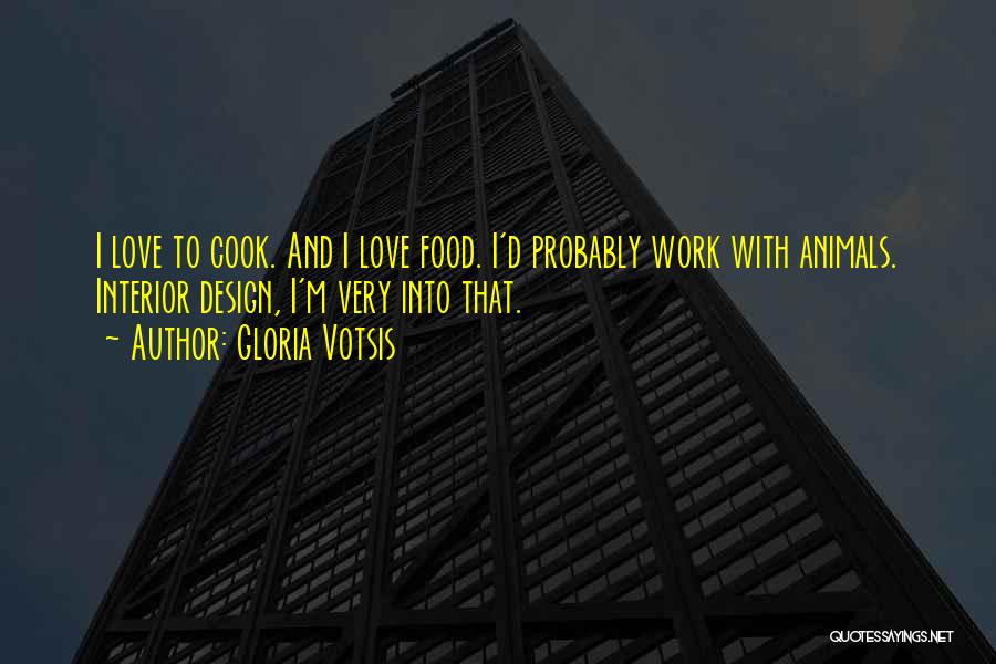 Cook And Love Quotes By Gloria Votsis