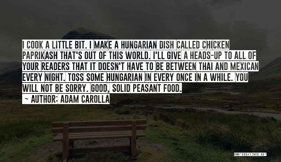 Cook Food Quotes By Adam Carolla