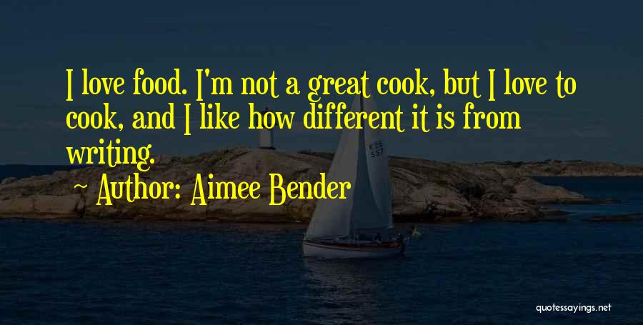 Cook Food Quotes By Aimee Bender