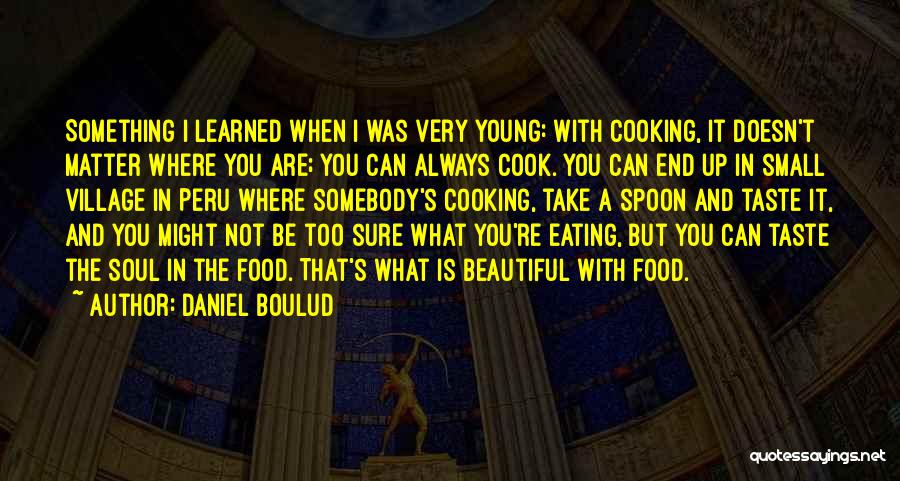 Cook Food Quotes By Daniel Boulud