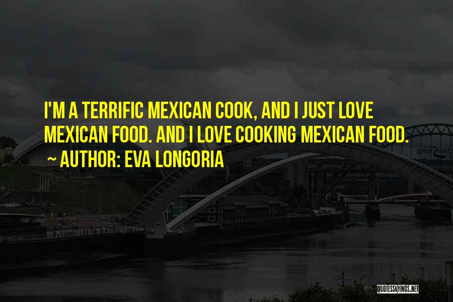 Cook Food Quotes By Eva Longoria