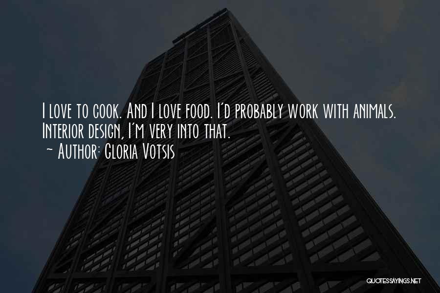 Cook Food Quotes By Gloria Votsis