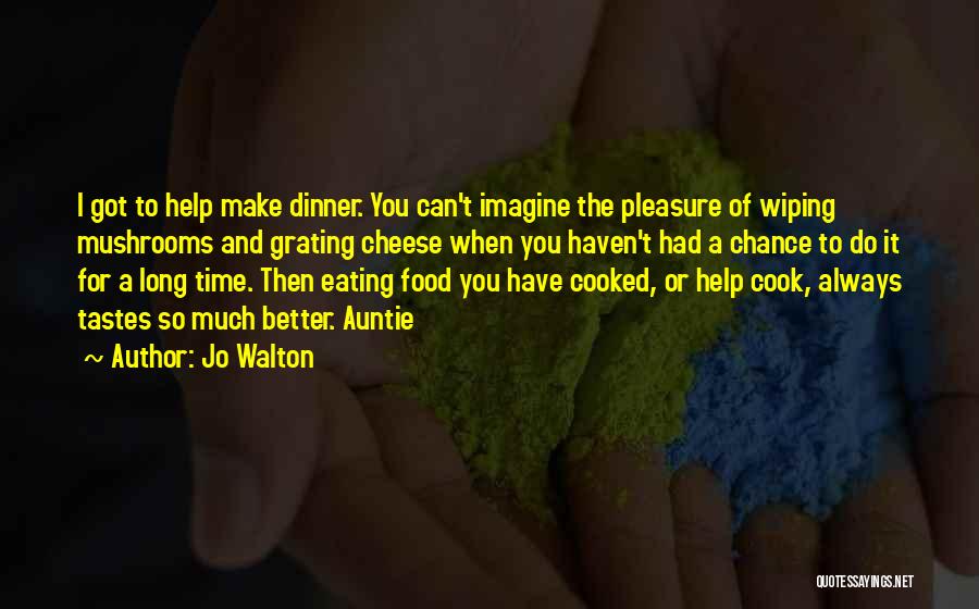 Cook Food Quotes By Jo Walton