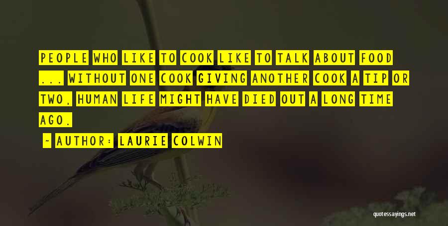 Cook Food Quotes By Laurie Colwin