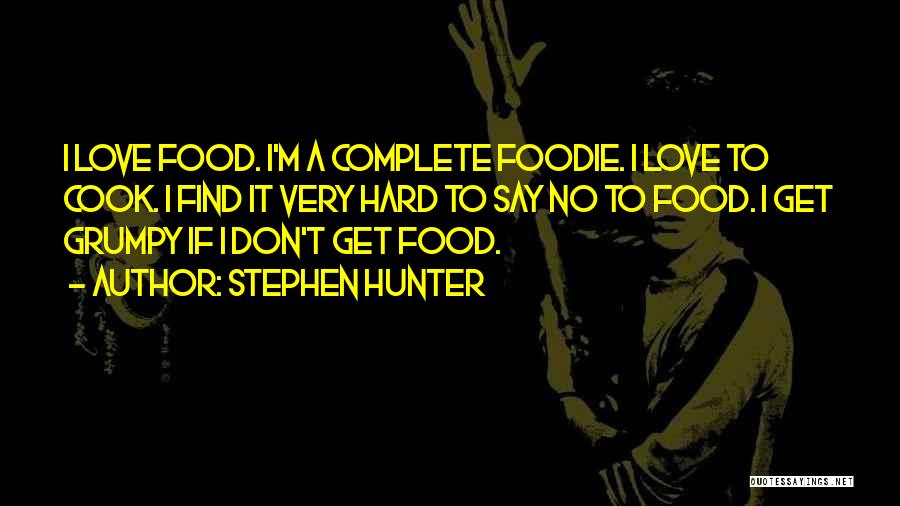 Cook Food Quotes By Stephen Hunter