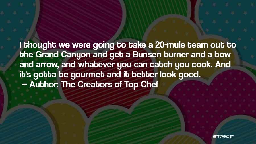 Cook Food Quotes By The Creators Of Top Chef