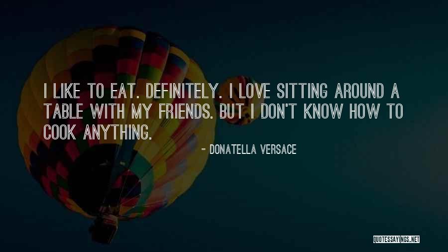 Cook With Love Quotes By Donatella Versace Cook With Love Quotes By Donatella Versace