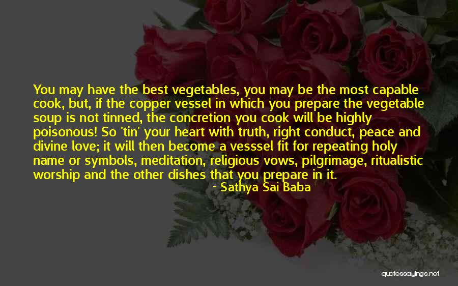 Cook With Love Quotes By Sathya Sai Baba Cook With Love Quotes By Sathya Sai Baba