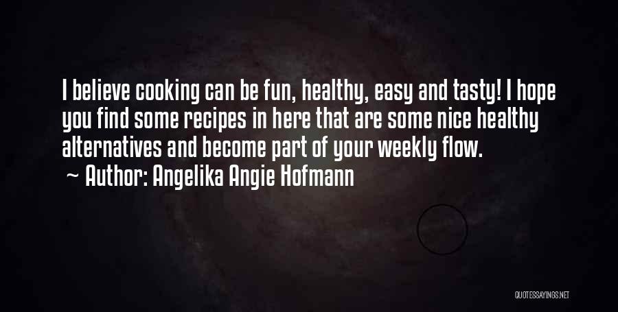 Cookbooks Quotes By Angelika Angie Hofmann
