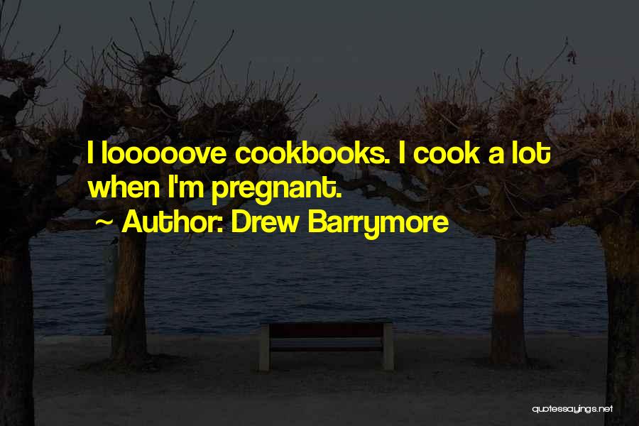 Cookbooks Quotes By Drew Barrymore