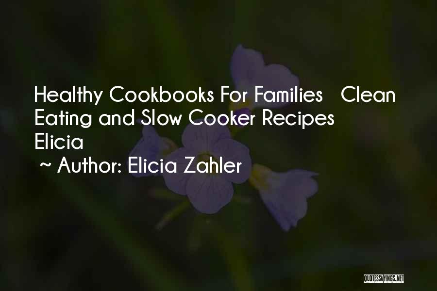 Cookbooks Quotes By Elicia Zahler