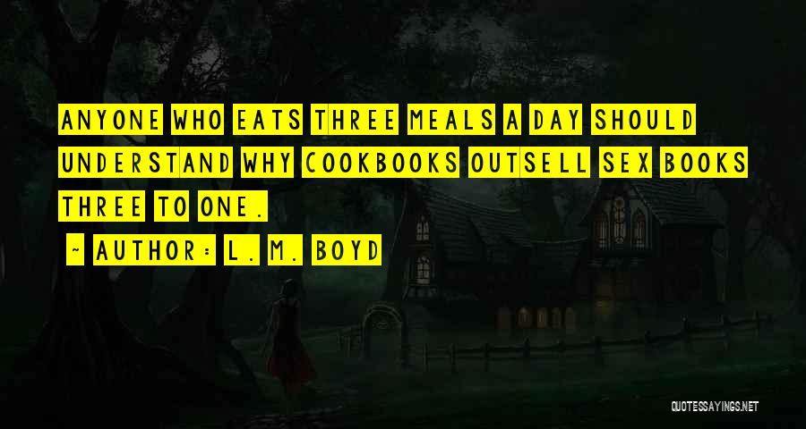 Cookbooks Quotes By L. M. Boyd