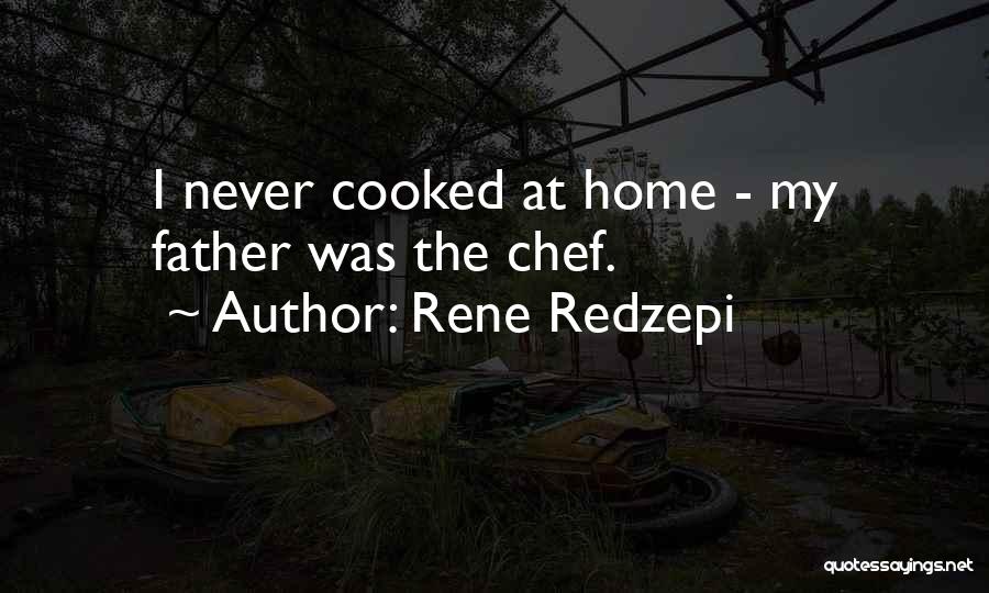 Cooked By Me Quotes By Rene Redzepi