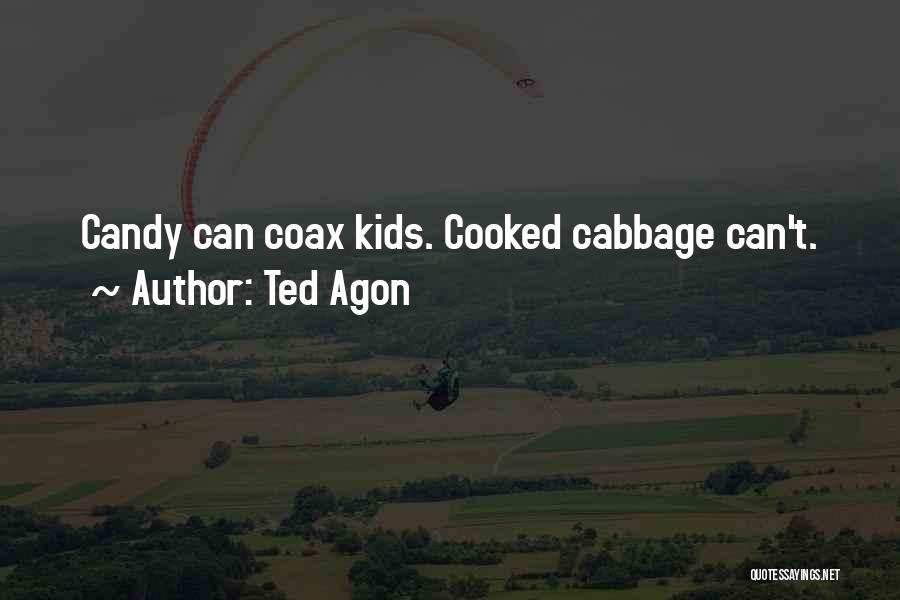 Cooked By Me Quotes By Ted Agon