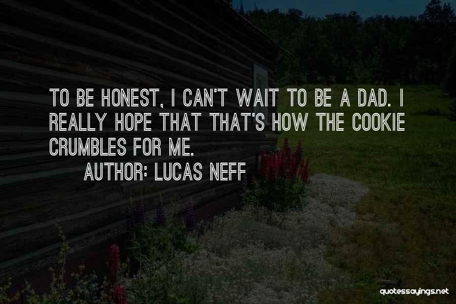 Cookie Crumbles Quotes By Lucas Neff