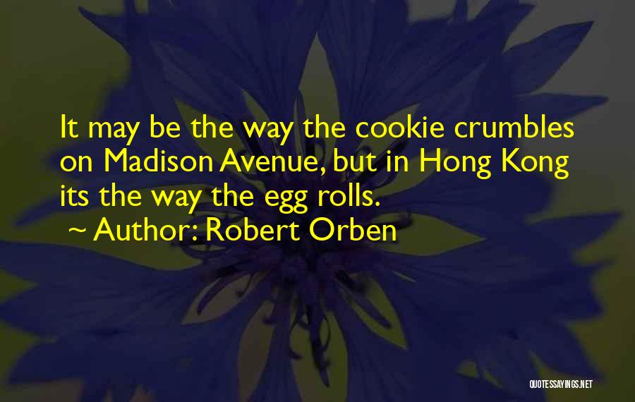 Cookie Crumbles Quotes By Robert Orben