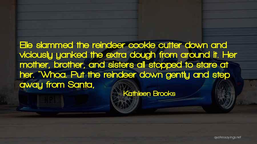 Cookie Cutter Quotes By Kathleen Brooks