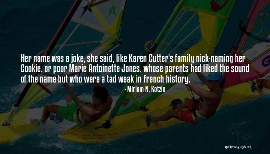 Cookie Cutter Quotes By Miriam N. Kotzin