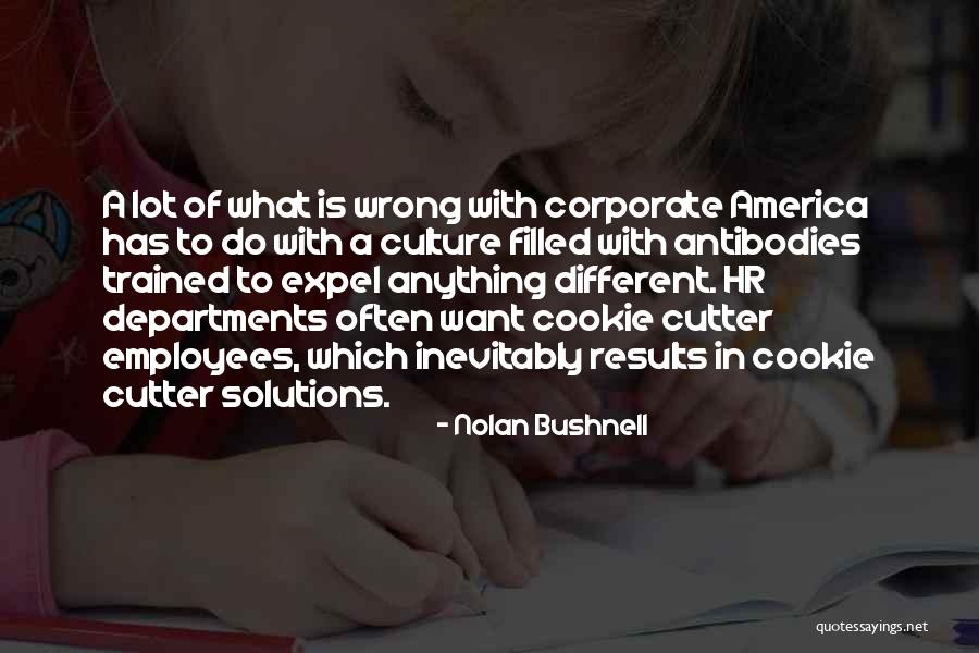 Cookie Cutter Quotes By Nolan Bushnell